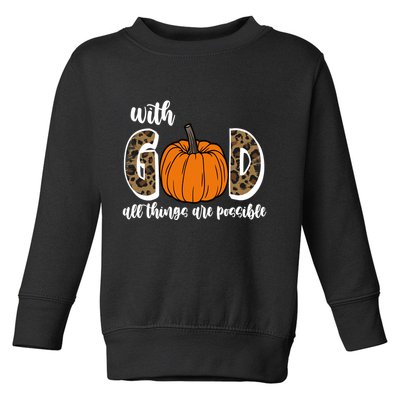 With God All Things Are Possible Fall Pumpkin Toddler Sweatshirt