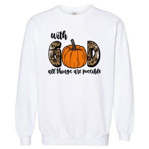 With God All Things Are Possible Fall Pumpkin Garment-Dyed Sweatshirt