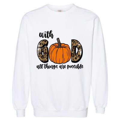 With God All Things Are Possible Fall Pumpkin Garment-Dyed Sweatshirt