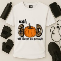 With God All Things Are Possible Fall Pumpkin Performance Shirt