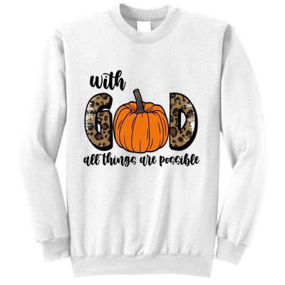 With God All Things Are Possible Fall Pumpkin Sweatshirt