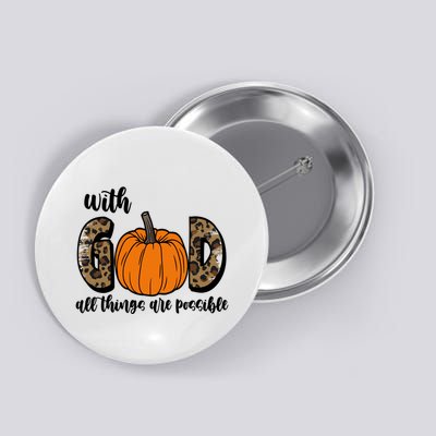 With God All Things Are Possible Fall Pumpkin Button