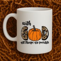 With God All Things Are Possible Fall Pumpkin Mug