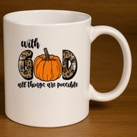 With God All Things Are Possible Fall Pumpkin 11oz C Handle Ceramic Mug