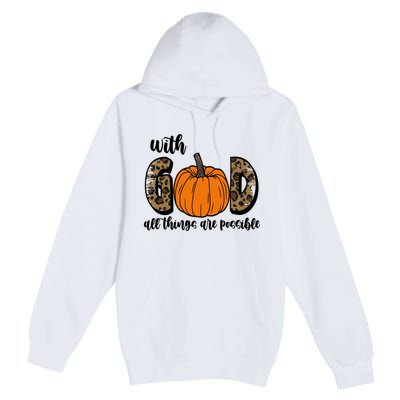 With God All Things Are Possible Fall Pumpkin Premium Pullover Hoodie