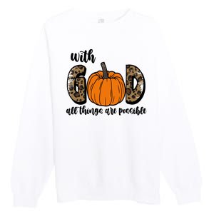 With God All Things Are Possible Fall Pumpkin Premium Crewneck Sweatshirt