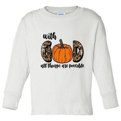 With God All Things Are Possible Fall Pumpkin Toddler Long Sleeve Shirt