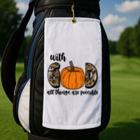 With God All Things Are Possible Fall Pumpkin Golf Towel