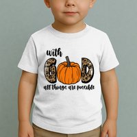 With God All Things Are Possible Fall Pumpkin Toddler T-Shirt