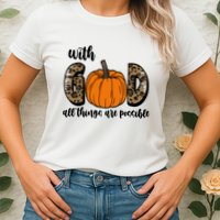 With God All Things Are Possible Fall Pumpkin Womens T-Shirt
