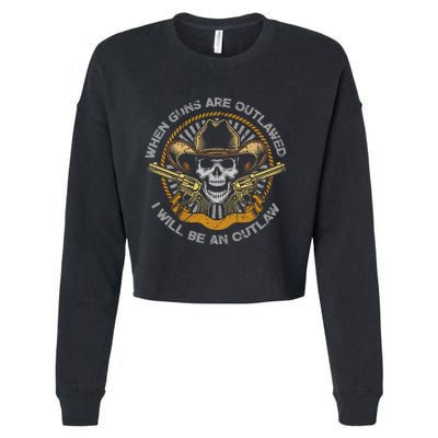 When Guns Are Outlawed I Will Be An Outlaw Cropped Pullover Crew