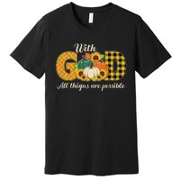 With God All Things Are Possible Christian Fall Premium T-Shirt