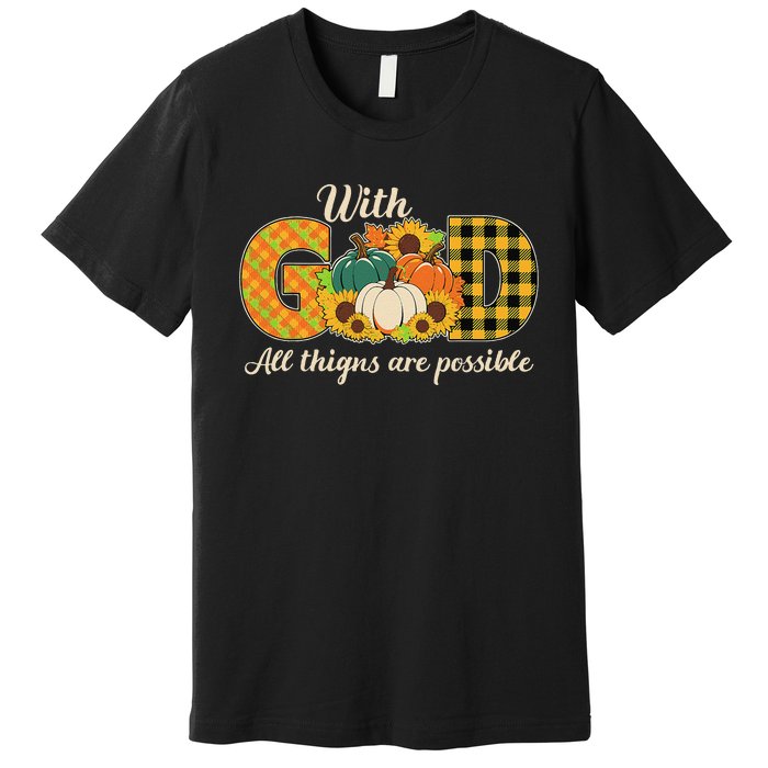 With God All Things Are Possible Christian Fall Premium T-Shirt