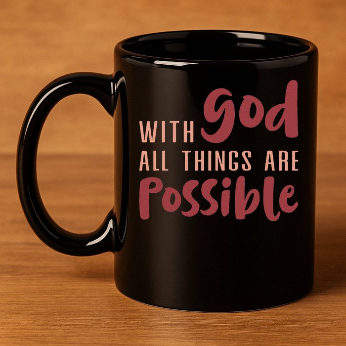 With God All Things Are Possible God Faith Jesus 1 11oz C Handle Ceramic Mug