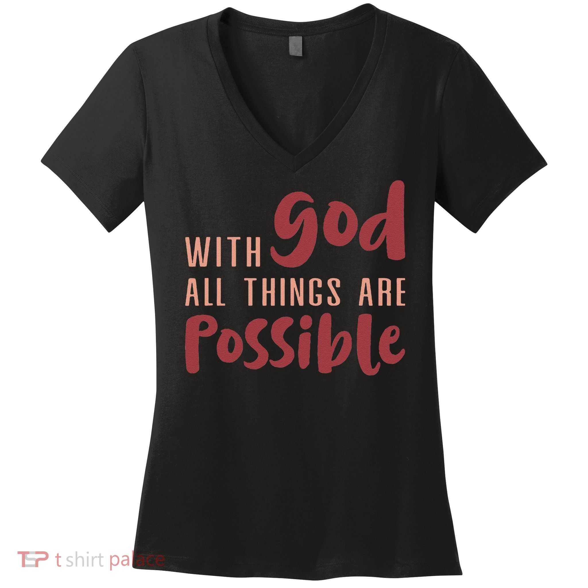 With God All Things Are Possible God Faith Jesus 1 Women's V-Neck T-Shirt