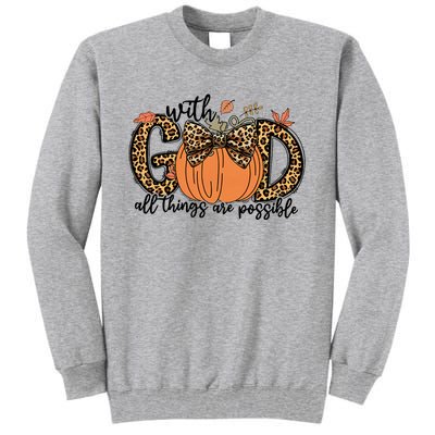 With God All Things Are Possible Christian Fall Thanksgiving Tall Sweatshirt