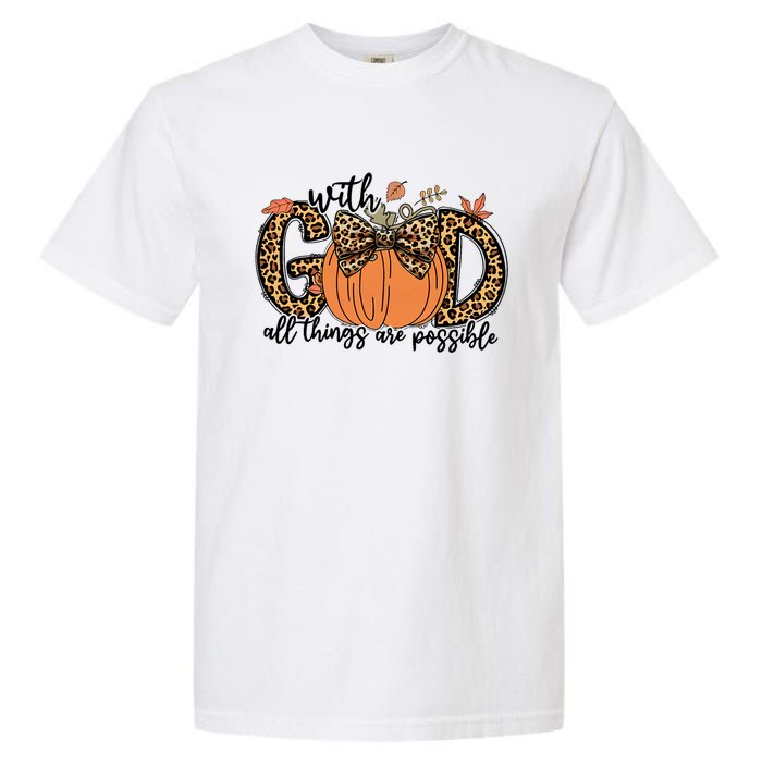 With God All Things Are Possible Christian Fall Thanksgiving Garment-Dyed Heavyweight T-Shirt