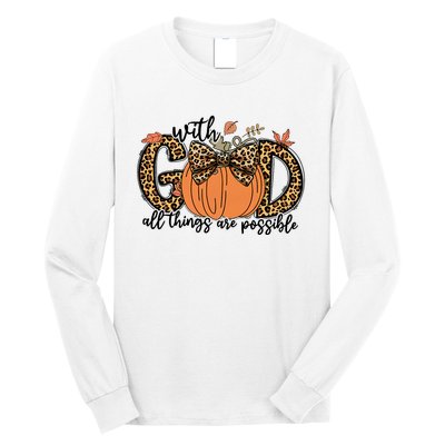 With God All Things Are Possible Christian Fall Thanksgiving Long Sleeve Shirt