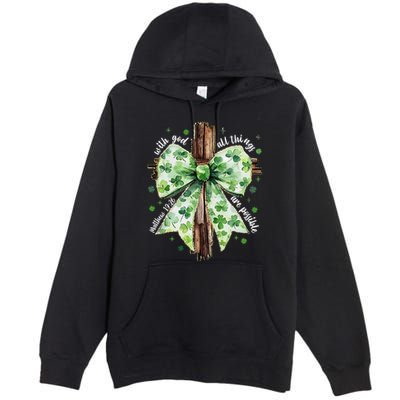 With God All Thing Are Possible St. PatrickS Coquette Bow Premium Pullover Hoodie