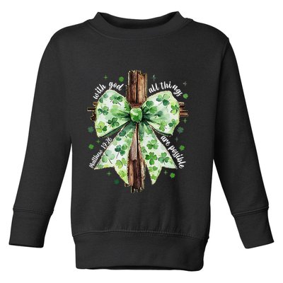 With God All Thing Are Possible St. PatrickS Coquette Bow Toddler Sweatshirt