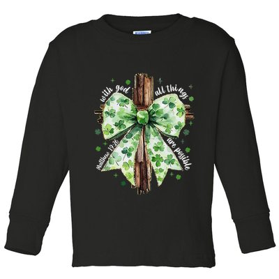 With God All Thing Are Possible St. PatrickS Coquette Bow Toddler Long Sleeve Shirt