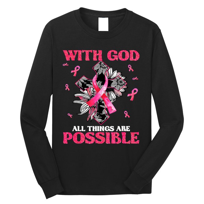 With God All Things Are Possible Breast Cancer Awareness Long Sleeve Shirt