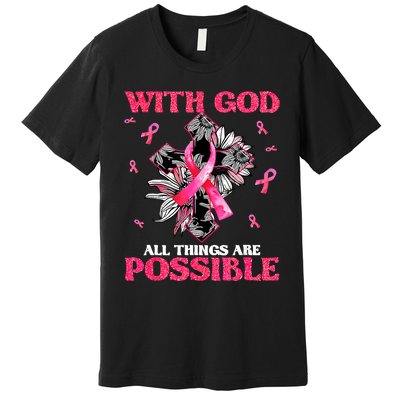 With God All Things Are Possible Breast Cancer Awareness Premium T-Shirt