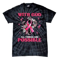 With God All Things Are Possible Breast Cancer Awareness Tie-Dye T-Shirt