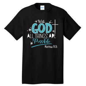 With God All Things Are Possible Tall T-Shirt