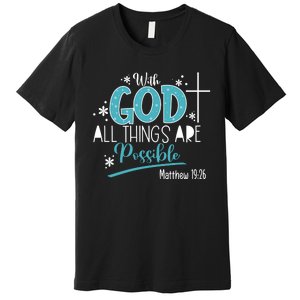 With God All Things Are Possible Premium T-Shirt