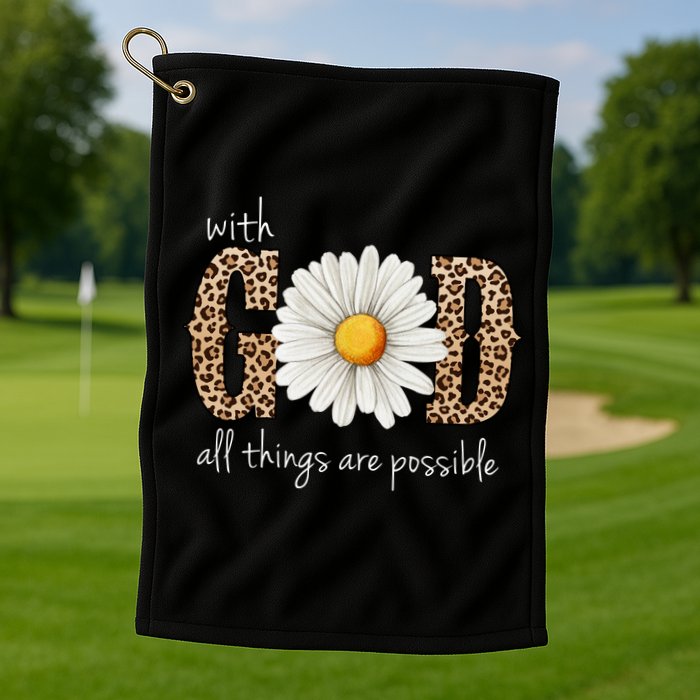 With God All Things Are Possible Sunflower Golf Towel