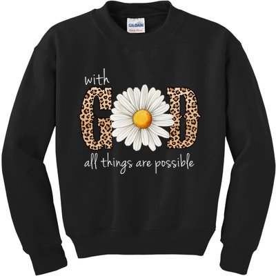 With God All Things Are Possible Sunflower Kids Sweatshirt