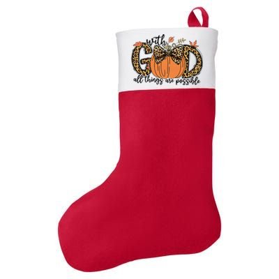 With God All Things Are Possible Christian Fall Thanksgiving Felt Holiday Christmas Stocking