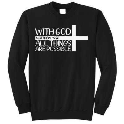 With God All Things Are Possible God Faith Jesus 4 Sweatshirt