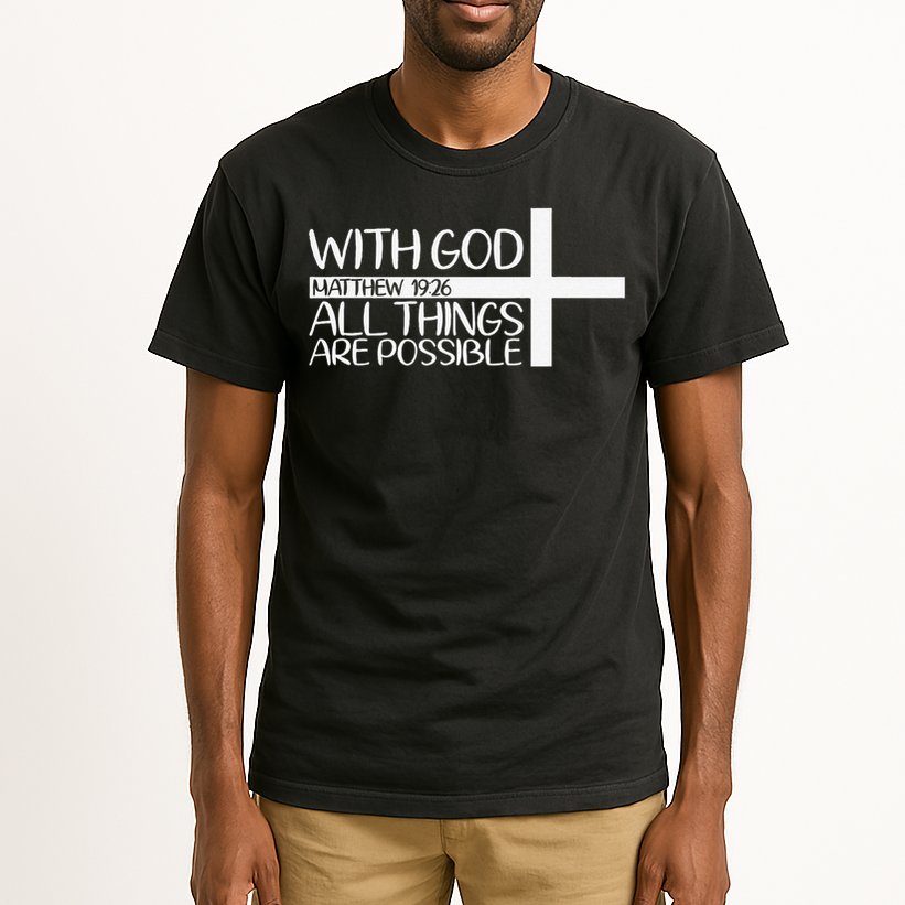 With God All Things Are Possible God Faith Jesus 4 Tall T-Shirt