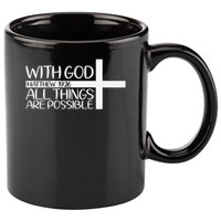 With God All Things Are Possible God Faith Jesus 4 11oz C Handle Ceramic Mug