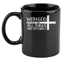With God All Things Are Possible God Faith Jesus 4 11oz C Handle Ceramic Mug