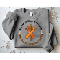 With God All Things Are Possible Multiple Sclerosis Awareness Sweatshirt