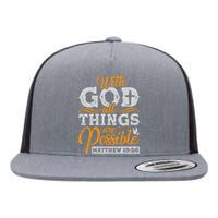 with God all things are possible Christian gift ideas Flat Bill Trucker Hat