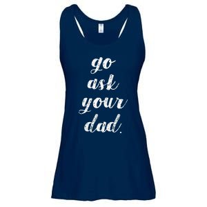 Womens Go Ask Your Dad Cute Mother's Day Mom Gift Funny Parenting Ladies Essential Flowy Tank