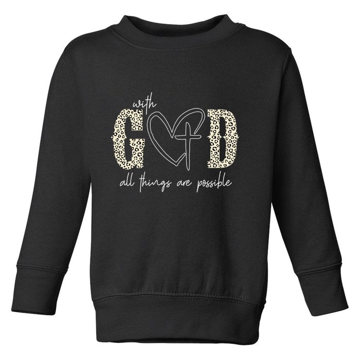 With God All Things Are Possible Cross Heart Toddler Sweatshirt