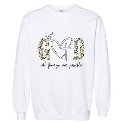 With God All Things Are Possible Cross Heart Garment-Dyed Sweatshirt