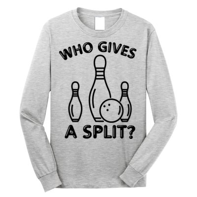 Who Gives A Split Funny Bowling Balls Long Sleeve Shirt