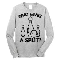 Who Gives A Split Funny Bowling Balls Long Sleeve Shirt