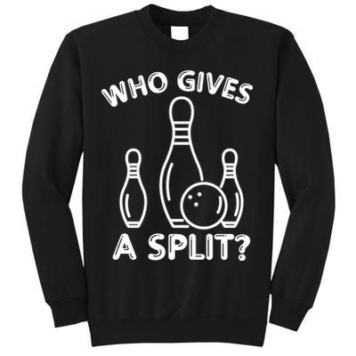 Who Gives A Split Funny Bowling Balls Sweatshirt