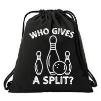 Who Gives A Split Funny Bowling Balls Drawstring Bag