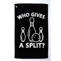 Who Gives A Split Funny Bowling Balls Golf Towel