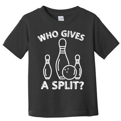 Who Gives A Split Funny Bowling Balls Toddler T-Shirt