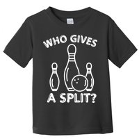Who Gives A Split Funny Bowling Balls Toddler T-Shirt