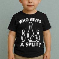 Who Gives A Split Funny Bowling Balls Toddler T-Shirt